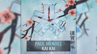 Paul Mendez - Kai Kai (Original Mix)