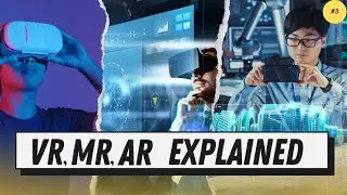 Unraveling the Mysteries  AR, VR, MR Technologies | Explained
