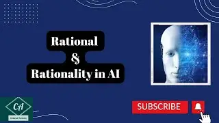 Rational and Rationality||What is Rational Agent||Rational and Rationality in Ai