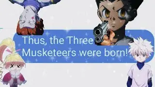 Keeping Up With The 3 Musketeers (Powerpuff Girls) // HxH texting skit