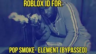 *LOUD & BYPASSED* POP SMOKE- ELEMENT ROBLOX MUSIC ID/CODE *MAY 2021*