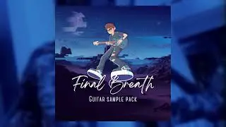 (25+) Emotional Guitar Loop Kit - "FINAL BREATH" (Juice WLRD, Polo G, Scorey, Lil Poppa)
