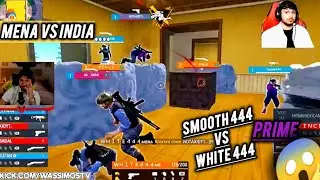 White 444 VS Smooth 444 (Prime)🥵 Mena vs India 🔥