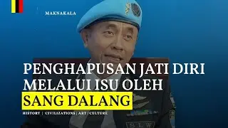Penghapusan Jati Diri Melalui Isu Oleh Sang Dalang