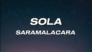 Saramalacara - Sola (Letra)