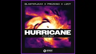 Blasterjaxx, Prezioso, and LIZOT ft. SHIBUI - Hurricane
