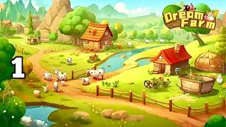 Dream Farm Harvest Day. Part 1 Gameplay Walkthrough (iOS, Android). 