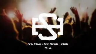 Party Thieves x Aaron Michaels - Whistle [Festival Trap]
