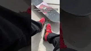 Update on skating in the Air Jordan 5s