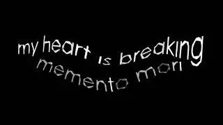 My Heart Is Breaking - Memento Mori (2020)