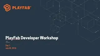 PlayFab Developer Workshop Day #1