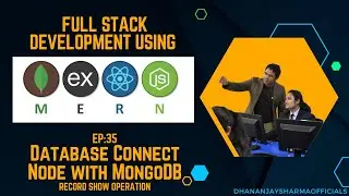 #35|Database Connect: Node with MongoDB | Record Show Operation |  Full Stack Development using MERN