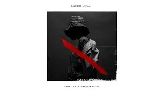 Falcons & Ekali - I Won't Lie feat. Vanessa Elisha
