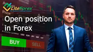 How to Open and Close Positions in Trading | Liteforex