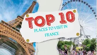 Top 10 Places to visit in FRANCE | Travel Guide #travel #travelvlog #traveling