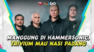 Trivium Ingin Nasi Padang Saat Tampil di Hammersonic 2023 | Onext GO