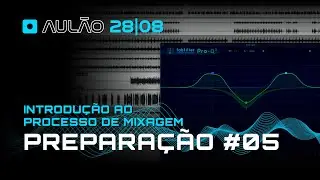 Conhecendo a música que vamos trabalhar a equalização e compressão! #Preparação 05 | Aulão Agosto