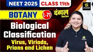 Class 11 Botany Biological Classification | NEET 2025 | L-71 | Radhika Ma'am
