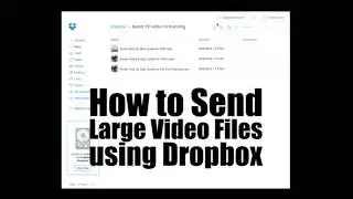 How to Send Large Video Files Using Dropbox