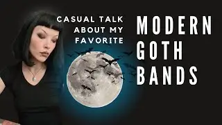 My List of Modern Goth Bands | Almost a Vlog
