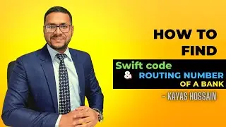How to find SWIFT code and routing number of a bank | Kayas Hossain