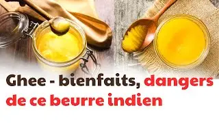 Ghee - Bienfaits, dangers de ce beurre indien | CDT NEWS