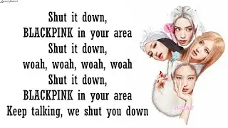 BLACKPINK - Shut Down | Lyrics