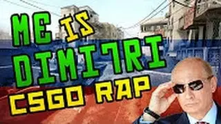Me is Dimitri - CS : GO SONG RAP