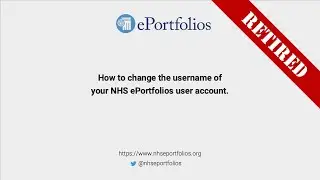 How to change the username of your NHS ePortfolios user account. (RETIRED)