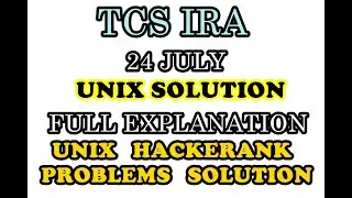 TCS IRA 24 JULY UNIX SOLUTION | FULL EXPLANATION | TCS OPA SOLUTIONS 2020 | UNIX HACKERANK SOLUTION