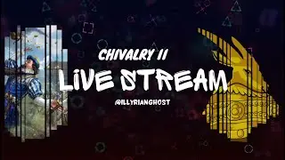 Chivalry II LIVESTREAM🔴