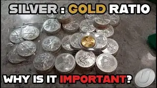 Silver to Gold Ratio and Why it's IMPORTANT for Stackers!