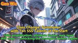 Class Change: Summoner with Ten SSS Talents at the Start