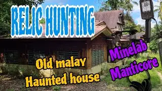 Metal Detector Malaysia // Relic Hunting with Minelab Manticore // Old Malay Haunted House