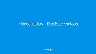 Mergix: Manual review - Duplicate contacts
