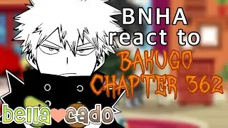 BNHA react to Bakugo | Chapter 362 | gacha club | bella_cado