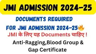 Documents Required for JMI Admission 2024-25🔥|| JMI के लिए ये Documents चाहिए !