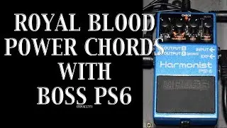 Royal Blood Sound - Making Power Chords with Boss PS6