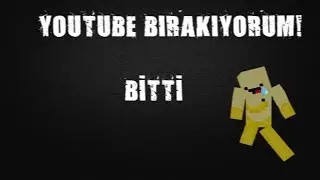 YOUTUBE BIRAKIYORUM!? BİTTİ! - [MC:SG]
