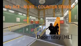 My ACE on Nuke map - Counter Strike 2 - Doomsday [HL]