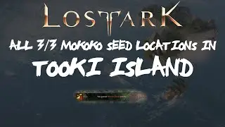 ALL [3/3] Tooki Island Mokoko Seeds Locations In Lost Ark