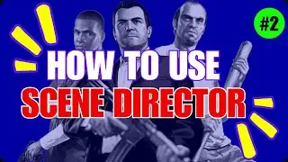GTA 5 Scene Director Mod: Ultimate Guide for Beginners (2025) 🎬🔥