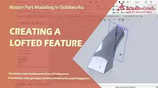Introduction to Part Modeling in Solidworks - Creating a lofted feature