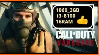 TEST FPS Call of Duty Vanguard I3-8100 ➤ GTX 1060 (3GB) ВСЕ НАСТРОЙКИ ГРАФИКИ