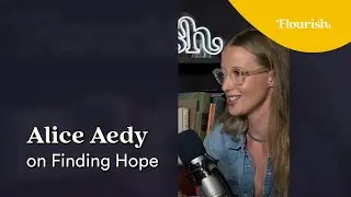 Alice Aedy on Finding Hope | Flourish Clips #shorts