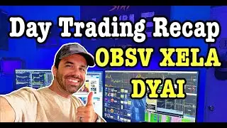 Day Trading Recap OBSV XELA DYAI