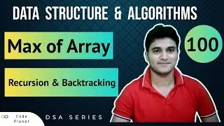 L-100 | Max of Array | Recursion & Backtracking | DSA Series #dsa #coding