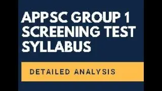 APPSC Group 1 Screening Test Syllabus (Prelims) Detailed Analysis || APPSC Group 1 New Syllabus