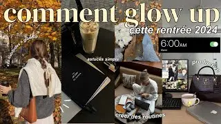 GLOW UP pour la rentrée 2024 | 5 astuces facile pour réussir ta rentrée