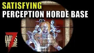 I LOVE This Perception HORDE Base - SURVIVAL REVIVAL -  7 Days To Die 2.5